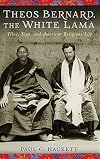 Theos Bernard, the White Lama: Tibet, Yoga, and American Religious Life