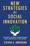 New Strategies for Social Innovation: Market-Based Approaches for Assisting the Poor