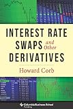 Interest Rate Swaps And Other Derivatives Columbia Business School Publishing