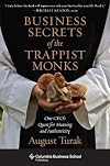 Business Secrets of the Trappist Monks: One CEO's Quest for Meaning and Authenticity (Columbia Business School Publishing)