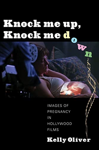 Knock Me Up, Knock Me Down: Images of Pregnancy in Hollywood Films book cover