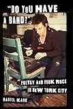 Do You Have A Band Poetry And Punk Rock In New York City