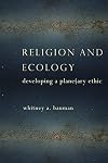 Religion and Ecology: Developing a Planetary Ethic