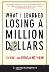 What I Learned Losing a Million Dollars
