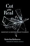Cut of the Real: Subjectivity in Poststructuralist Philosophy