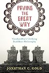 Paving the Great Way: Vasubandhu's Unifying Buddhist Philosophy
