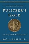 Pulitzer's Gold: A Century of Public Service Journalism