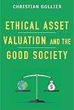 Ethical Asset Valuation And The Good Society