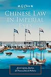 Chinese Law in Imperial Eyes: Sovereignty, Justice, and Transcultural Politics