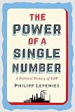 The Power Of A Single Number A Political History Of Gdp