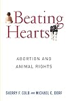 Beating Hearts: Abortion and Animal Rights