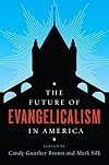 The Future of Evangelicalism in America