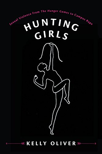 Hunting Girls: Sexual Violence from The Hunger Games to Campus Rape book cover