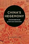 China's hegemony : four hundred years of East Asian domination