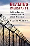 Blaming Immigrants: Nationalism and the Economics of Global Movement