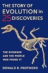 The Story of Evolution in 25 Discoveries: The Evidence and the People Who Found It