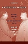 A Misunderstood Friendship: Mao Zedong, Kim Il-sung, and Sino-North Korean Relations, 1949-1976: Revised Edition