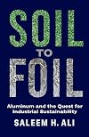 Soil to Foil: Aluminum and the Quest for Industrial Sustainability