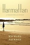 Harmattan : a philosophical fiction