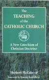 The Teaching of the Catholic Church: A New Catechism of Christian Doctrine