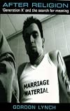 After Religion: Generation X and the Search for Meaning