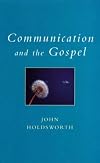 Communication And The Gospel (Exploring Faith : Theology for Life)