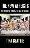The New Atheists: The Twilight of Reason and the War on Religion