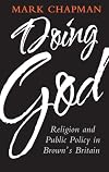 Doing God: Religion and Public Policy in Brown's Britain