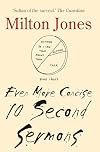 Even More Concise 10 Second Sermons