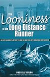 The Looniness of the Long Distance Runner