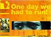 One Day We Had to Run
