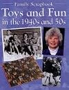 Toys & Fun in the 1940s & 1950s (Family Scrapbook)