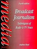 Broadcast Journalism Techniques Of Radio And Tv News