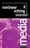 Nonlinear Editing (Media Manuals)
