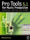 Pro Tools for Music Production: Recording, Editing, and Mixing