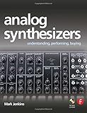 Analog Synthesizers Understanding Performing Buying From The Legacy Of Moog To Software Synthesis