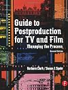 Guide to Postproduction for TV and Film, Second Edition: Managing the Process