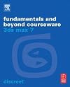 3ds max 7 Fundamentals and Beyond Courseware (Discreet 3ds Max)