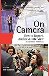 On Camera: How To Report, Anchor & Interview