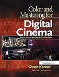 Color And Mastering For Digital Cinema
