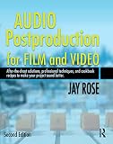 Audio Postproduction For Film And Video Aftertheshoot Solutions Professional Techniquesand Cookbook Recipes To Make Your Project Sound Better