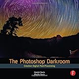 The Photoshop Darkroom Creative Digital Postprocessing