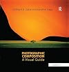 Photographic Composition: A Visual Guide