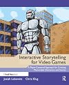 Interactive Storytelling for Video Games: A Player-Centered Approach to Creating Memorable Characters and Stories