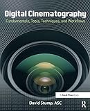 Capturing The Shot Fundamentals Tools Techniques And Workflows For Digital Cinematography