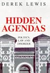 Hidden Agendas: Politics, Law and Disorder