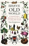 Brave Old World: A Month-by-Month Guide to Husbandry, or the Fine Art of Looking After Yourself