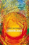 Underland A Deep Time Journey