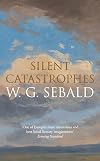 Silent Catastrophes: Essays