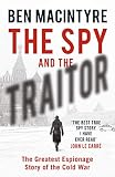 The Spy And The Traitor The Greatest Espionage Story Of The Cold War